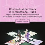 خرید و دانلود نسخه کامل کتاب Contractual Certainty in International Trade: Empirical Studies and Theoretical Debates on Institutional Support for Global Economic Exchanges (Onati International Series in Law and Society)
