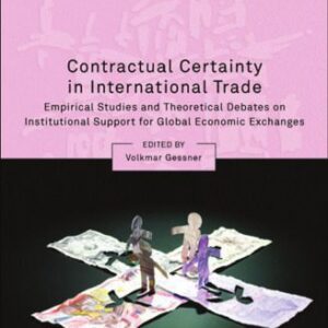 خرید و دانلود نسخه کامل کتاب Contractual Certainty in International Trade: Empirical Studies and Theoretical Debates on Institutional Support for Global Economic Exchanges (Onati International Series in Law and Society)