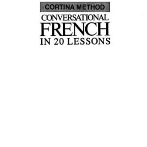 خرید و دانلود نسخه کامل کتاب Conversational French in 20 Lessons (Cortina Method)