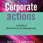 خرید و دانلود نسخه کامل کتاب Corporate Actions: A Guide to Securities Event Management (The Wiley Finance Series)