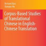 خرید و دانلود نسخه کامل کتاب Corpus-Based Studies of Translational Chinese in English-Chinese Translation