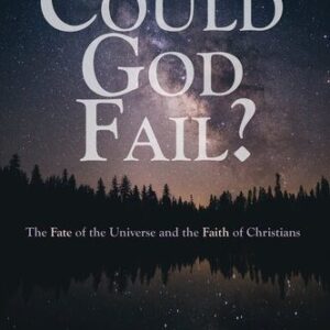 خرید و دانلود نسخه کامل کتاب Could God Fail? The Fate of the Universe and the Faith of Christians