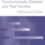 خرید و دانلود نسخه کامل کتاب Counseling the Communicatively Disabled and Their Families: A Manual for Clinicians, Second Edition