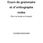 خرید و دانلود نسخه کامل کتاب Cours de grammaire et dʼorthographe moba (Pour les lettrés en français)