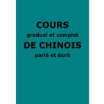 خرید و دانلود نسخه کامل کتاب Cours graduel et complet de Chinois parlé et écrit