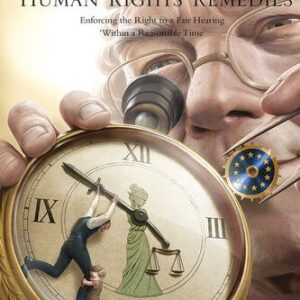 خرید و دانلود نسخه کامل کتاب Court Delay and Human Rights Remedies: Enforcing the Right to a Fair Hearing ‘Within a Reasonable Time’