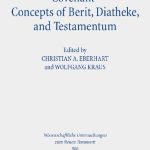 خرید و دانلود نسخه کامل کتاب Covenant – Concepts of Berit, Diatheke, and Testamentum: Proceedings of the Conference at the Lanier Theological Library in Houston, Texas, November 2019