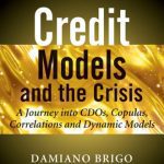 خرید و دانلود نسخه کامل کتاب Credit Models and the Crisis: A Journey into CDOs, Copulas, Correlations and Dynamic Models (The Wiley Finance Series)