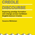 خرید و دانلود نسخه کامل کتاب Creole Discourse: Exploring Prestige Formation and Change Across Caribbean – English-lexicon Creoles (Creole Language Library)
