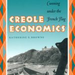 خرید و دانلود نسخه کامل کتاب Creole Economics: Caribbean Cunning under the French Flag