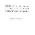 خرید و دانلود نسخه کامل کتاب Crestomatía de árabe literal con glosario y elementos de gramática