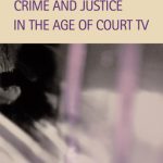 خرید و دانلود نسخه کامل کتاب Crime and Justice in the Age of Court TV (Criminal Justice (Lfb Scholarly Publishing Llc).)