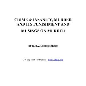 خرید و دانلود نسخه کامل کتاب Crime & insanity, murder and its punishments and musing on murder