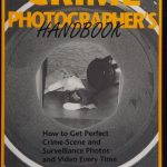 خرید و دانلود نسخه کامل کتاب Crime Photographer’s Handbook: How to Get Perfect Crime-Scene and Surveillance Photos and Video Every Time