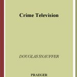 خرید و دانلود نسخه کامل کتاب Crime Television (The Praeger Television Collection)