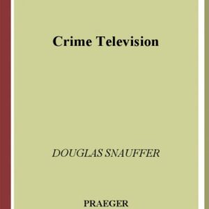 خرید و دانلود نسخه کامل کتاب Crime Television (The Praeger Television Collection)