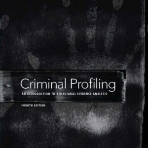 خرید و دانلود نسخه کامل کتاب Criminal Profiling, Fourth Edition: An Introduction to Behavioral Evidence Analysis