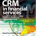 خرید و دانلود نسخه کامل کتاب CRM in Financial Services: A Practical Guide to Making Customer Relationship Management Work