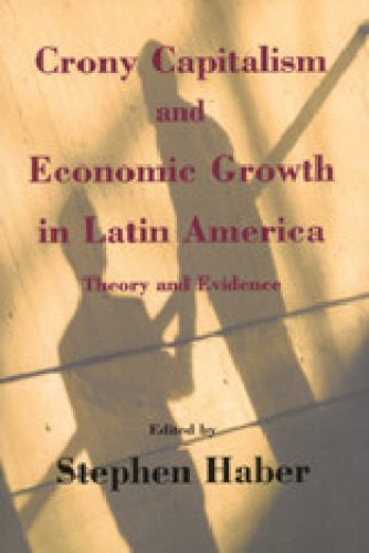 خرید و دانلود نسخه کامل کتاب Crony Capitalism and Economic Growth in Latin America: Theory and Evidence_68c8e21e3be58.jpeg خرید و دانلود نسخه کامل کتاب Crony Capitalism and Economic Growth in Latin America: Theory and Evidence