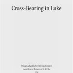 خرید و دانلود نسخه کامل کتاب Cross-Bearing in Luke
