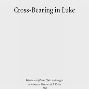 خرید و دانلود نسخه کامل کتاب Cross-Bearing in Luke