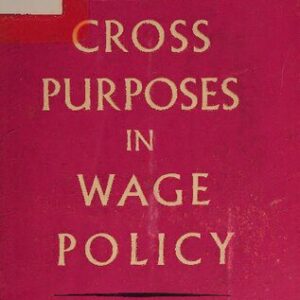 خرید و دانلود نسخه کامل کتاب Cross Purposes in Wage Policy