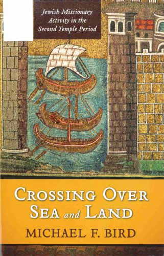 خرید و دانلود نسخه کامل کتاب Crossing over Sea and Land: Jewish Missionary Activity in the Second Temple Period_68cb6b9bd922c.jpeg خرید و دانلود نسخه کامل کتاب Crossing over Sea and Land: Jewish Missionary Activity in the Second Temple Period