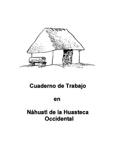 خرید و دانلود نسخه کامل کتاب Cuaderno de Trabajo en Náhuatl de la Huasteca Occidental_68b6ebfc4db9c.jpeg خرید و دانلود نسخه کامل کتاب Cuaderno de Trabajo en Náhuatl de la Huasteca Occidental