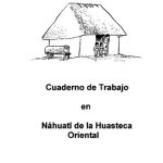 خرید و دانلود نسخه کامل کتاب Cuaderno de Trabajo en Náhuatl de la Huasteca Oriental
