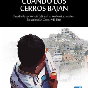 خرید و دانلود نسخه کامل کتاب Cuando los cerros bajan. Estudio de la violencia delictual en dos barrios limeños:  los cerros San Cosme y El Pino (Lima Metropolitana)