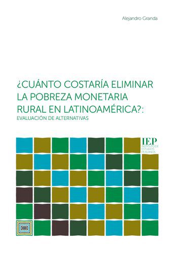 خرید و دانلود نسخه کامل کتاب ¿Cuánto costaría eliminar la pobreza monetaria rural en Latinoamérica?: evaluación de alternativas_68c82e7f97b6e.jpeg خرید و دانلود نسخه کامل کتاب ¿Cuánto costaría eliminar la pobreza monetaria rural en Latinoamérica?: evaluación de alternativas