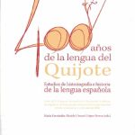 خرید و دانلود نسخه کامل کتاب Cuatrocientos años de la lengua del Quijote: Estudios de historiografía e historia de la lengua. Actas del V Congreso Nacional de la Asociación de Jóvenes Investigadores de Historiografía e Historia de la Lengua Española (Sevilla, 31 de marzo, 1 y 2 de abril de 2005)