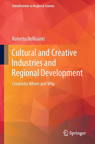 خرید و دانلود نسخه کامل کتاب Cultural and Creative Industries and Regional Development: Creativity Where and Why_68c7f657ed10c.jpeg خرید و دانلود نسخه کامل کتاب Cultural and Creative Industries and Regional Development: Creativity Where and Why