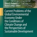 خرید و دانلود نسخه کامل کتاب Current Problems of the Global Environmental Economy Under the Conditions of Climate Change and the Perspectives of Sustainable Development