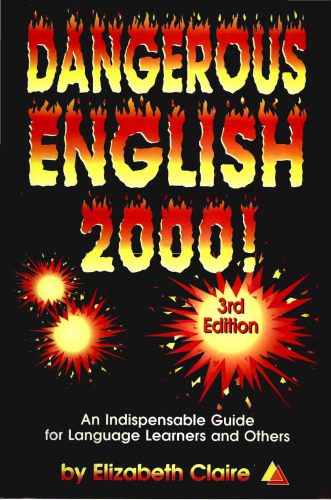 خرید و دانلود نسخه کامل کتاب Dangerous English 2000: An Indispensable Guide for Language Learners and Others_68c1fce0c2867.jpeg خرید و دانلود نسخه کامل کتاب Dangerous English 2000: An Indispensable Guide for Language Learners and Others