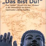 خرید و دانلود نسخه کامل کتاب „Das bist Du!“ Das Selbst (ātman) und das „Andere“ in der Philosophie der frühen Upaniṣaden und bei Buddha