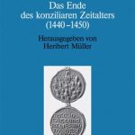 خرید و دانلود نسخه کامل کتاب Das Ende des konziliaren Zeitalters (1440-1450): Versuch einer Bilanz