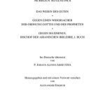 خرید و دانلود نسخه کامل کتاب Das Wesen des Guten; Gegen einen Widersacher der Ordnung Gottes und der Propheten; Gegen Maximinus, Bischof der Arianischen Irrlehre, I. Buch