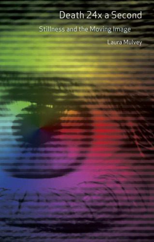 خرید و دانلود نسخه کامل کتاب Death 24x a Second: Stillness and the Moving Image_68cbb751e08c4.jpeg خرید و دانلود نسخه کامل کتاب Death 24x a Second: Stillness and the Moving Image