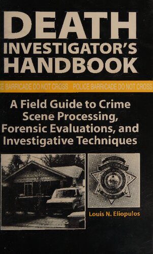خرید و دانلود نسخه کامل کتاب Death Investigator’s Handbook: A Field Guide to Crime Scene Processing, Forensic Evaluations, and Investigative Techniques_68c6706492597.jpeg خرید و دانلود نسخه کامل کتاب Death Investigator’s Handbook: A Field Guide to Crime Scene Processing, Forensic Evaluations, and Investigative Techniques