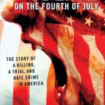 خرید و دانلود نسخه کامل کتاب Death on the Fourth of July: The Story of a Killing, a Trial, and Hate Crime in America