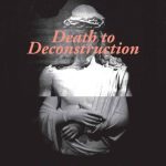 خرید و دانلود نسخه کامل کتاب Death to Deconstruction: Reclaiming Faithfulness as an Act of Rebellion