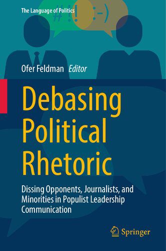 خرید و دانلود نسخه کامل کتاب Debasing Political Rhetoric: Dissing Opponents, Journalists, and Minorities in Populist Leadership Communication_68c5288a1abaa.jpeg خرید و دانلود نسخه کامل کتاب Debasing Political Rhetoric: Dissing Opponents, Journalists, and Minorities in Populist Leadership Communication