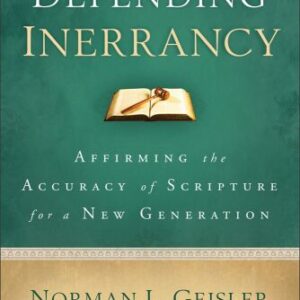 خرید و دانلود نسخه کامل کتاب Defending Inerrancy: Affirming the Accuracy of Scripture for a New Generation