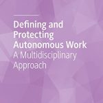 خرید و دانلود نسخه کامل کتاب Defining and Protecting Autonomous Work: A Multidisciplinary Approach