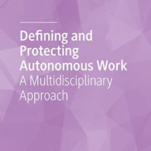 خرید و دانلود نسخه کامل کتاب Defining and Protecting Autonomous Work: A Multidisciplinary Approach
