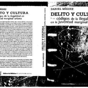 خرید و دانلود نسخه کامل کتاب Delito y cultura: los códigos de la ilegalidad en la juventud marginal urbana