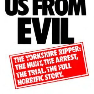 خرید و دانلود نسخه کامل کتاب Deliver Us From Evil – The Yorkshire Ripper: the hunt, the arrest, the trial. The full horrific story