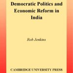 خرید و دانلود نسخه کامل کتاب Democratic Politics and Economic Reform in India (Contemporary South Asia)