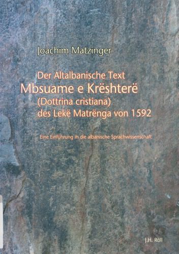 خرید و دانلود نسخه کامل کتاب Der altalbanische Text Mbsuame e Krështerë (Dottrina cristiana) des Lekë Matrënga von 1592. Eine Einführung in die albanische Sprachwissenschaft_68b950835960e.jpeg خرید و دانلود نسخه کامل کتاب Der altalbanische Text Mbsuame e Krështerë (Dottrina cristiana) des Lekë Matrënga von 1592. Eine Einführung in die albanische Sprachwissenschaft